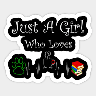 Just A Girl Who Loves Dogs Coffee And Books Sticker